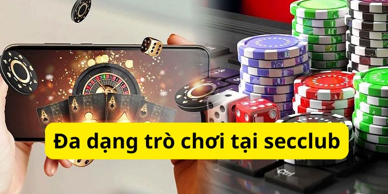 Vô vàn trò chơi cá cược cực chiến