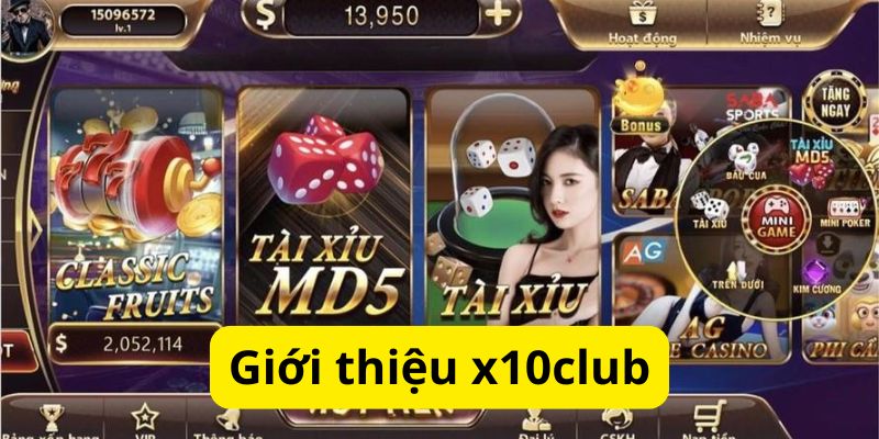x10club Game Cá Cược Trực Tuyến Đổi Thưởng Số 1 Tại Việt Nam 2 Giới thiệu về x10club